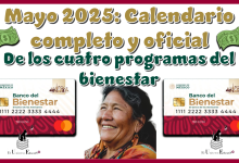 Mayo 2025: Calendario completo y oficial de los pagos de los cuatro programas del bienestar 