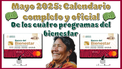 Mayo 2025: Calendario completo y oficial de los pagos de los cuatro programas del bienestar 