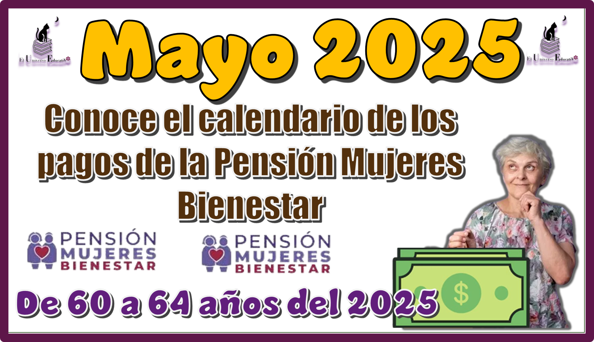 Mayo 2025: Conoce el calendario de los pagos de la Pensión Mujeres Bienestar de 60 a 64 años del 2025