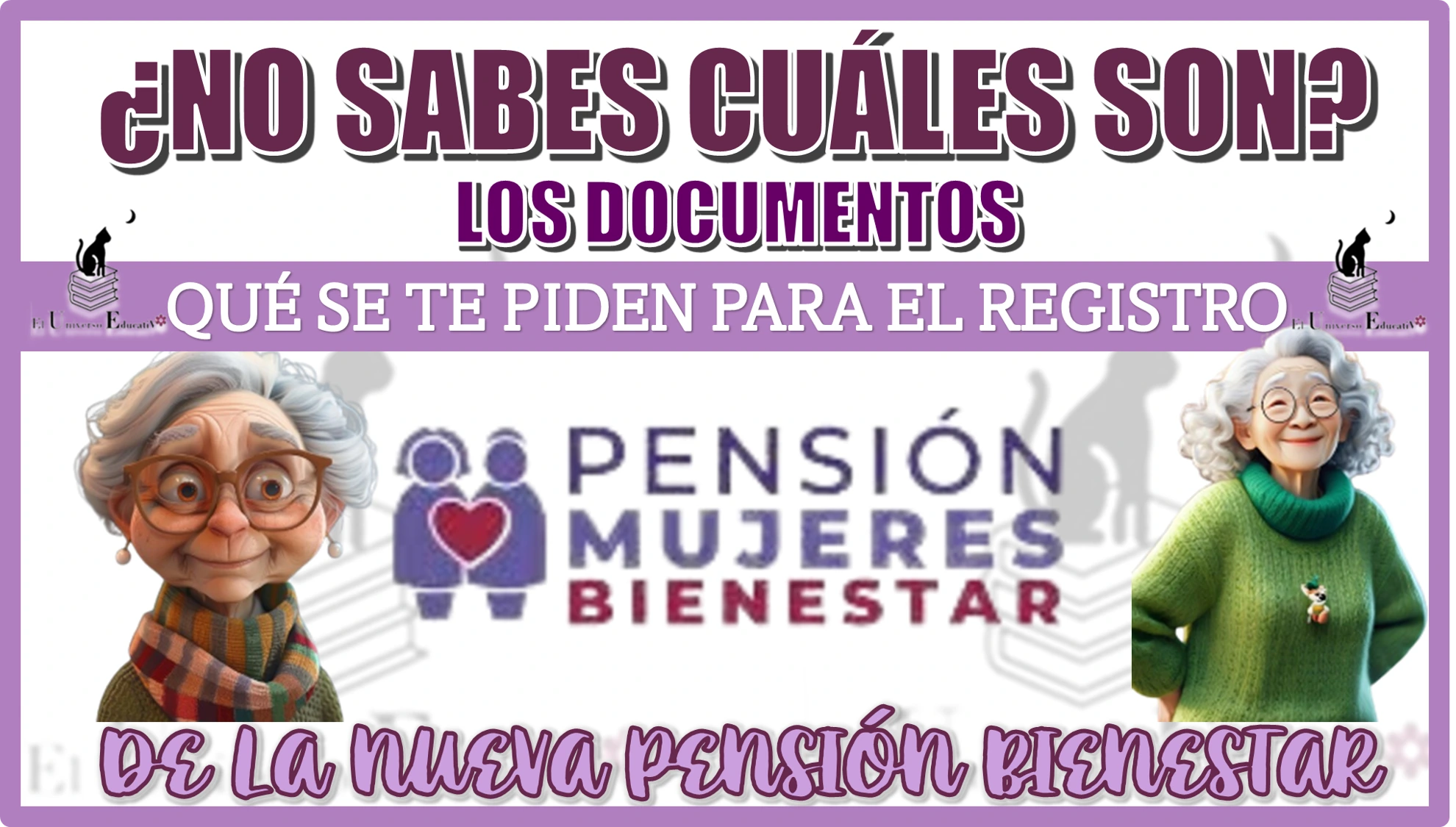 ¿NO SABES CUÁLES SON LOS DOCUMENTOS QUÉ SE TE PIDEN PARA EL REGISTRO DE ESTA NUEVA PENSIÓN BIENESTAR?