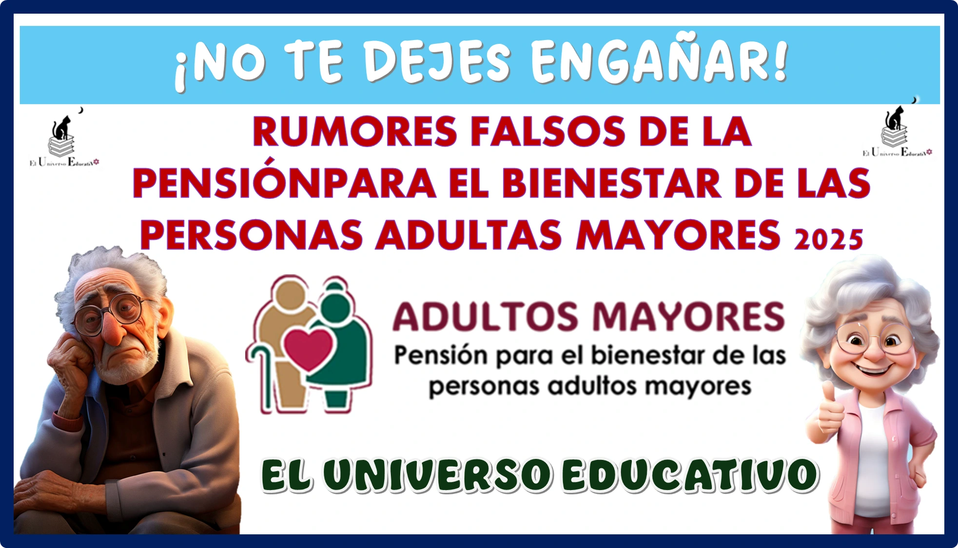 ¡NO TE DEJES ENGAÑAR!...RUMORES FALSOS DE LA PENSIÓN PARA EL BIENESTAR DE LAS PERSONAS ADULTAS MAYORES 2025 