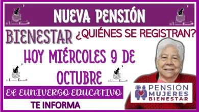 NUEVA PENSIÓN BIENESTAR | ¿QUIÉNES SE REGISTRAN HOY MIÉRCOLES 9 DE OCTUBRE? 