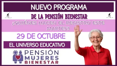 NUEVO PROGRAMA DE LA PENSIÓN BIENESTAR | ¿QUIÉNES HACE EL REGISTRO ESTE MARTES 29 DE OCTUBRE?