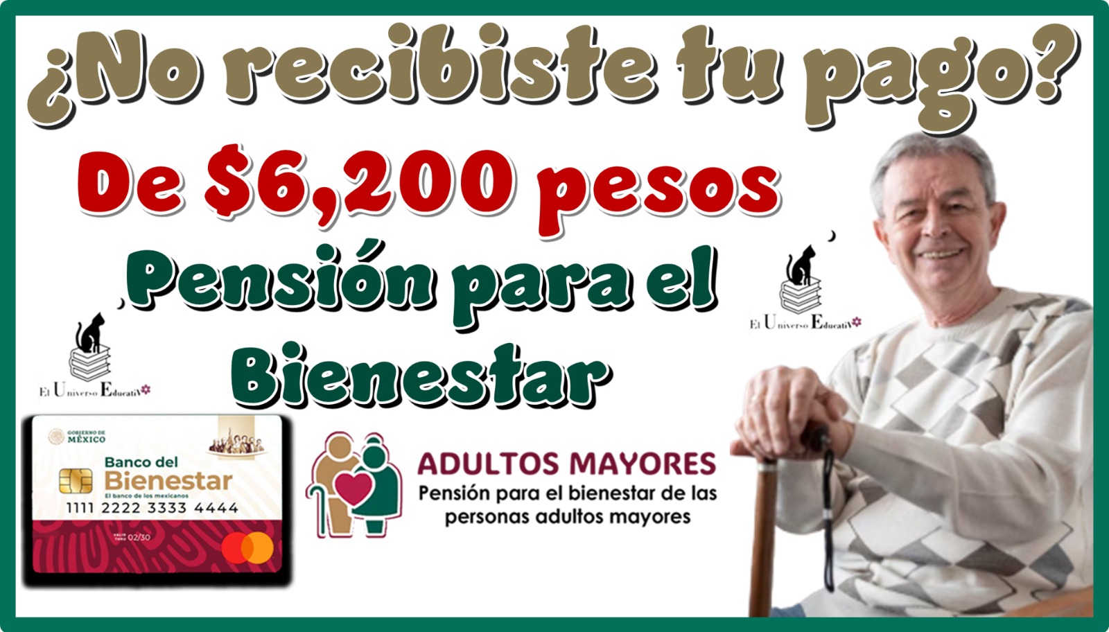 ¿No recibiste tu pago de $6,200 pesos de la Pensión para el Bienestar?...Estos son los motivos