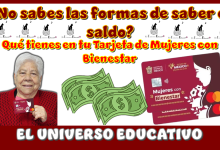 ¿No sabes las forma de saber el saldo qué tienes en tu tarjeta de mujeres con bienestar?