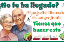¿No te ha llegado el pago del bienestar de mayo-junio?...Tienes que hacer esto