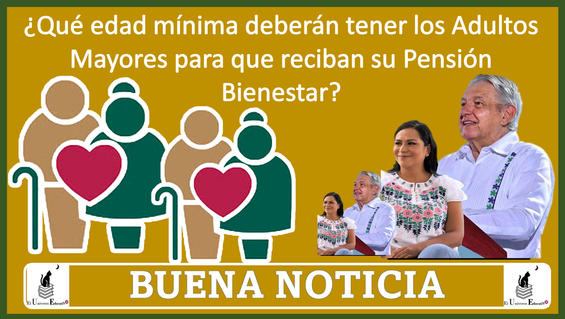 Nueva Noticia: ¿Qué edad mínima deberán tener los Adultos Mayores para que reciban su Pensión Bienestar?