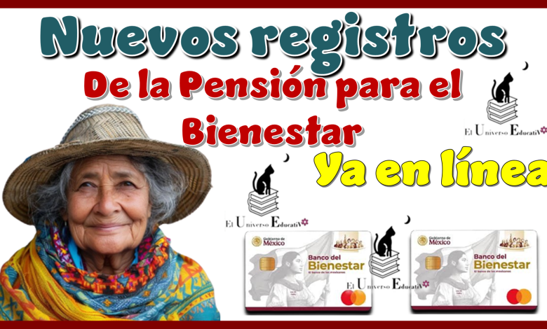 Nuevos registros de la Pensión para el Bienestar ya en línea