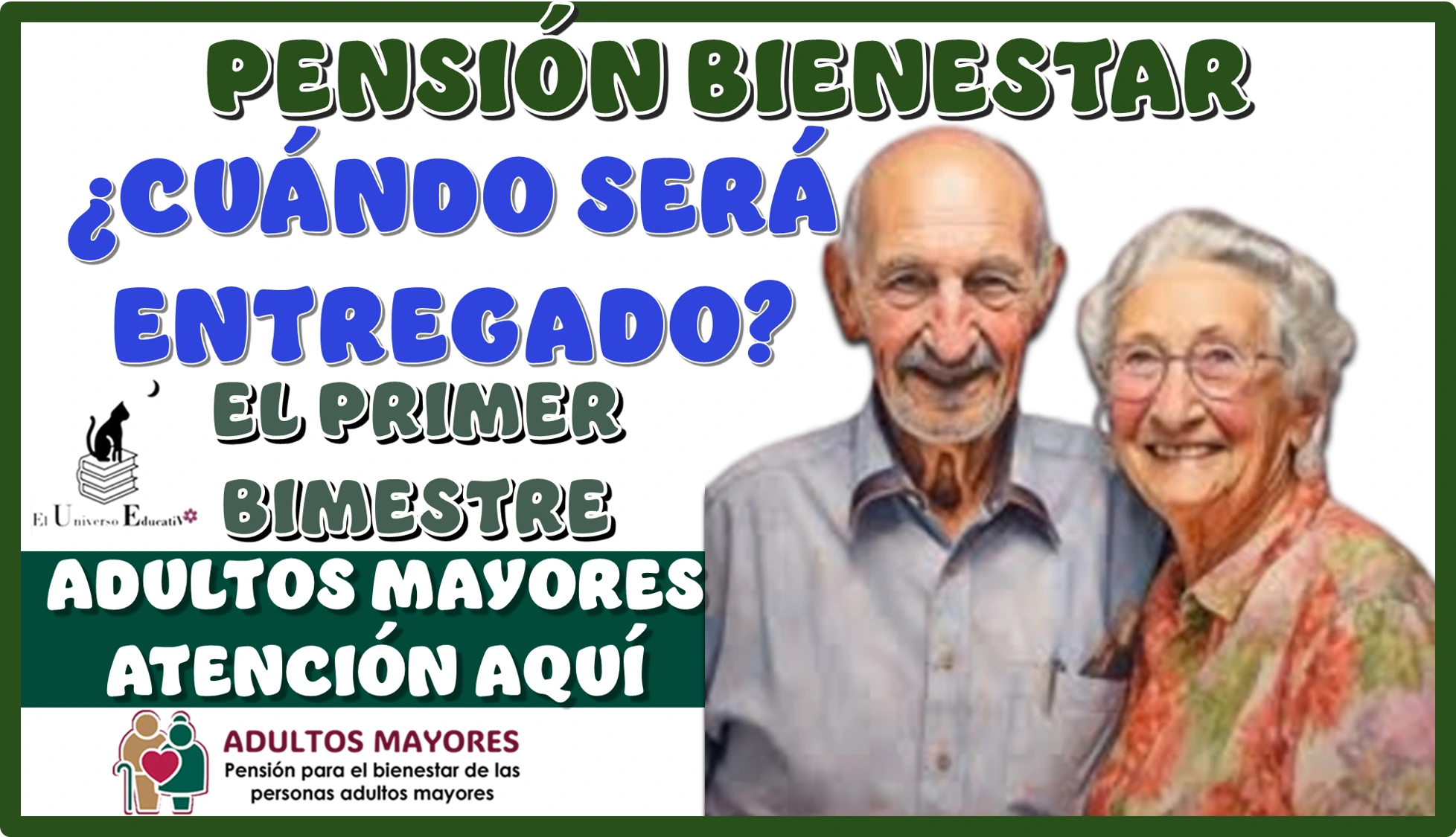 PENSIÓN BIENESTAR | ¿CUÁNDO SERÁ ENTREGADO EL PRIMER BIMESTRE DEL 2025?