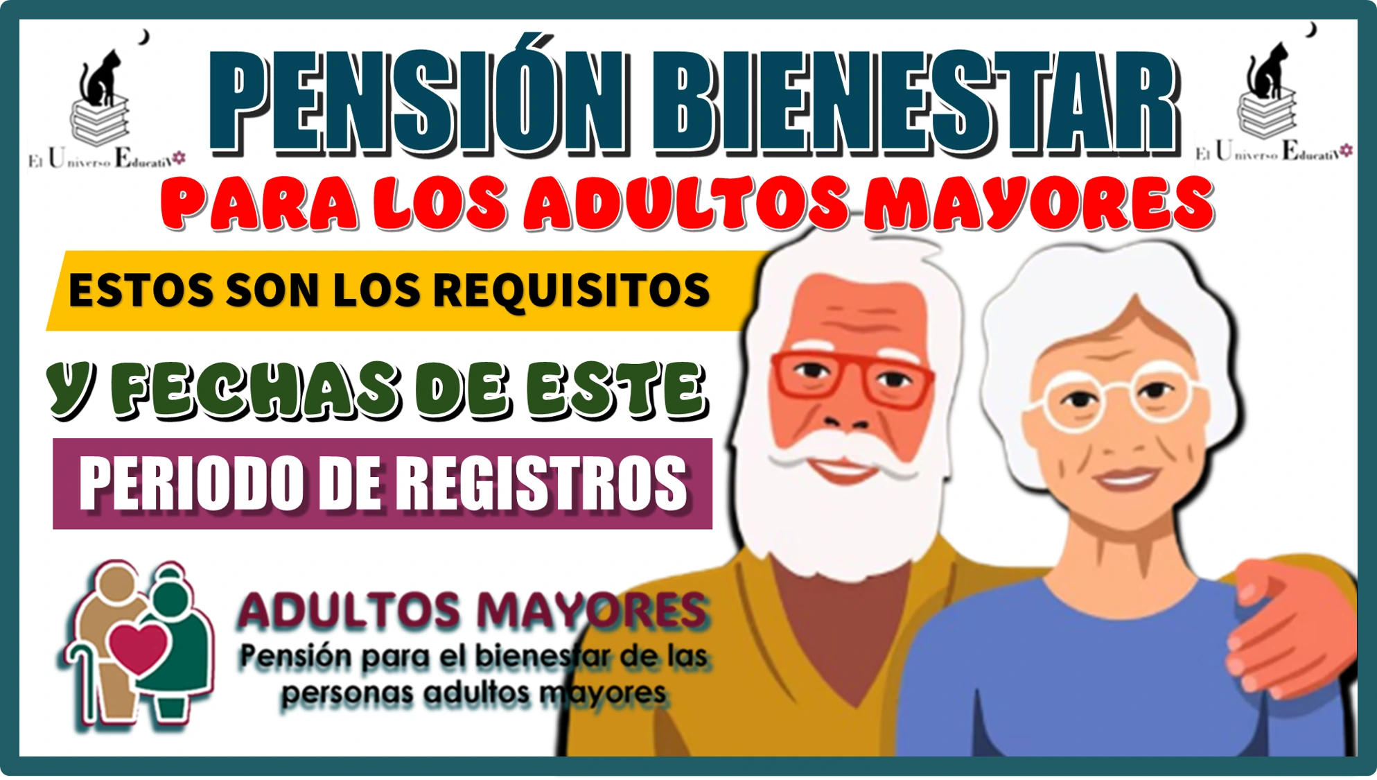 PENSIÓN BIENESTAR PARA LOS ADULTOS MAYORES | ESTOS SON LOS REQUISITOS Y LAS FECHAS DE ESTE PERIODO DE REGISTROS 