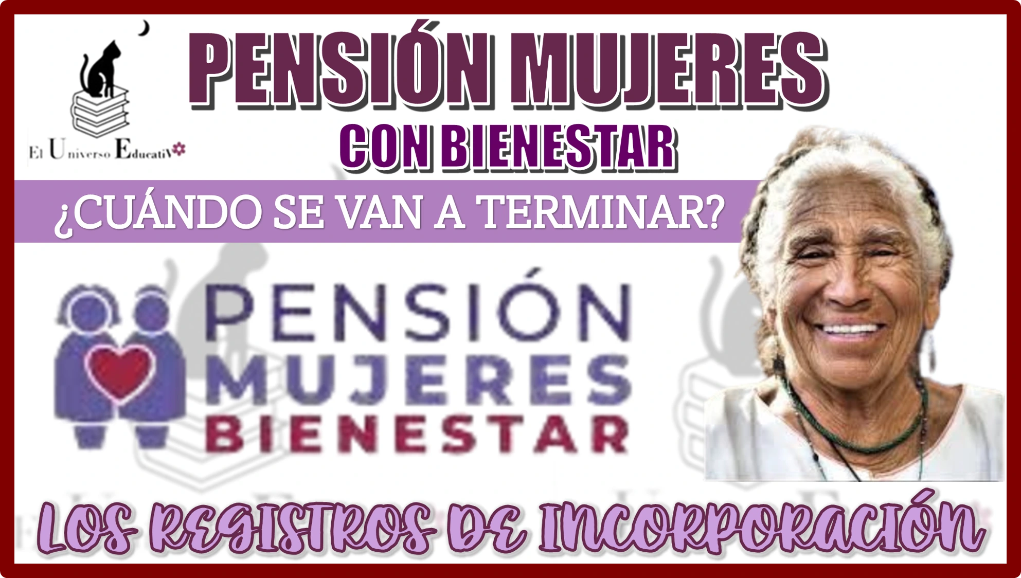 PENSIÓN MUJERES CON BIENESTAR | ¿CUÁNDO SE VAN A TERMINAR LOS REGISTROS DE INCORPORACIÓN?