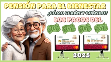 PENSIÓN PARA EL BIENESTAR | ¿CÓMO SERÁN Y CUÁNDO LOS PAGOS DEL 2025?