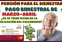 PENSIÓN PARA EL BIENESTAR | PAGO BIMESTRAL DE MARZO-ABRIL… ¿YA SE TIENE FECHA DE LA PUBLICACIÓN DEL CALENDARIO?