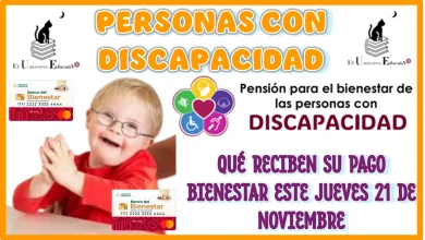 PERSONAS CON DISCAPACIDAD QUÉ RECIBEN SU PAGO BIENESTAR ESTE JUEVES 21 DE NOVIEMBRE 