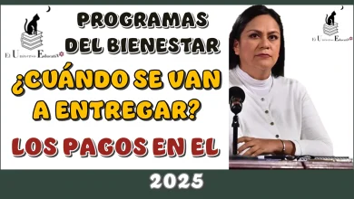 PROGRAMAS DEL BIENESTAR | ¿CUÁNDO SE VAN A ENTREGAR LOS PAGOS EN EL 2025?