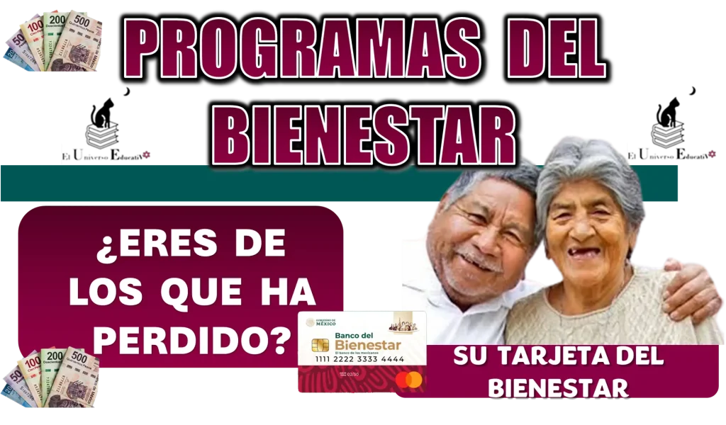 PROGRAMAS DEL BIENESTAR | ¿ERES DE LOS QUE HA PERDIDO SU TARJETA DEL BIENESTAR?