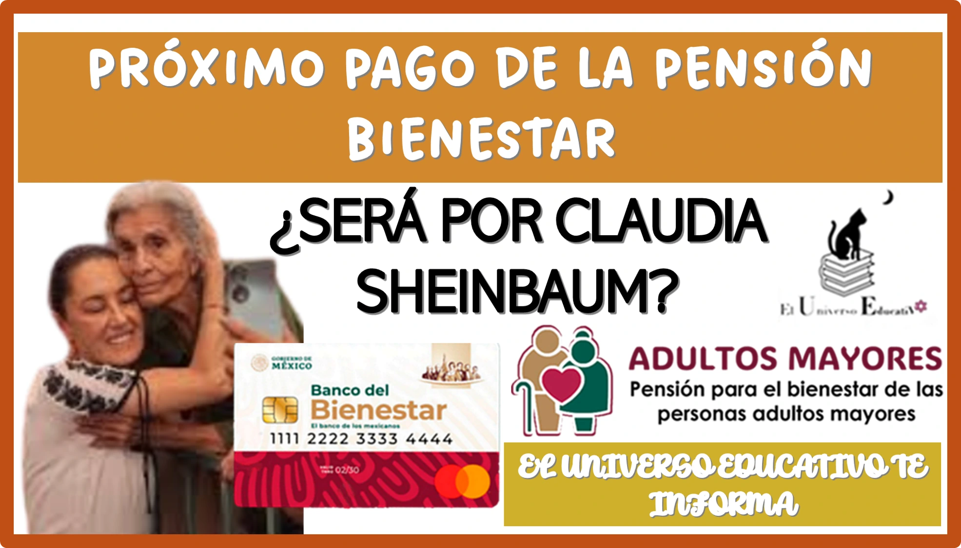 PRÓXIMO PAGO DE LA PENSIÓN BIENESTAR... ¿SERÁ POR CLAUDIA SHEINBAUM? 