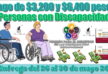 ¿Pago de $3,200 pesos y $6,400 pesos para las Personas con Discapacidad? | Entrega del 26 al 30 de mayo 2025