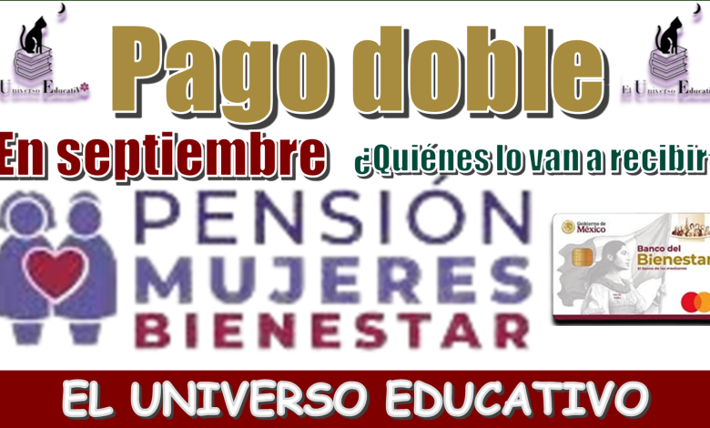 Pago doble en septiembre | ¿Quiénes lo van a recibir?