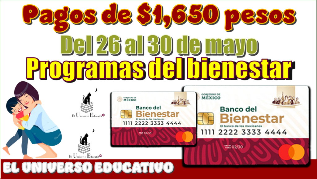 Pagos de $1,650 pesos del 26 al 30 de mayo | Programa del bienestar