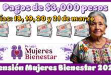 Pagos de $3,000 pesos | Días: 18,19,20 y 21 de marzo | Pensión Mujeres Bienestar 2025