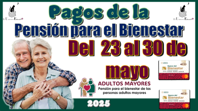 Pagos de la Pensión para el Bienestar | Del 23 al 30 de mayo 2025