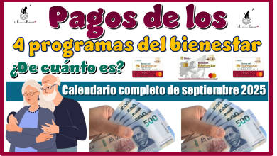 Pagos de los 4 programas del bienestar | ¿De cuánto es? | Calendario completo de septiembre 2025