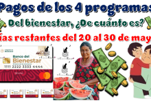 Pagos de los 4 programas del bienestar | ¿De cuánto es? | Días restantes del 20 al 30 de mayo 