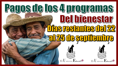 Pagos de los 4 programas del bienestar | Días restantes del 22 al 25 de septiembre