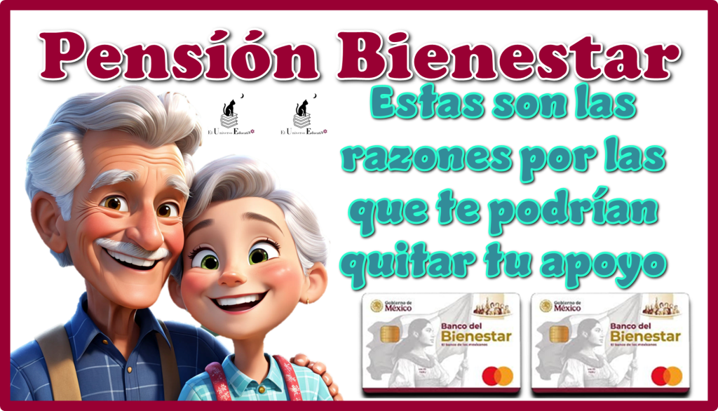 ≫ Pensión Bienestar | Estas son las razones por las que te podrían ...