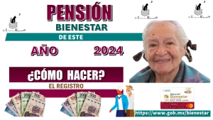 Pensión Bienestar de este año 2024: ¿Cómo hacer este registro y recibir los $6,000 pesos?