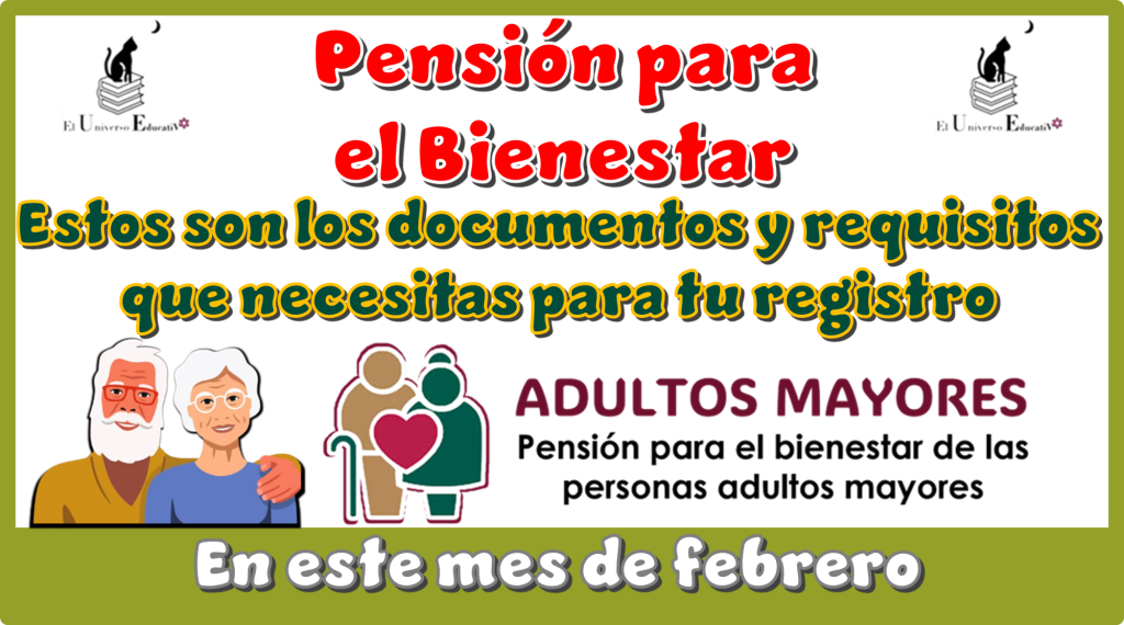 Pensión para el Bienestar | Estos son los documentos y requisitos que necesitas para tu registro ahora en este mes de febrero 