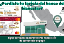 ¿Perdiste tu tarjeta del banco del bienestar?...Sigue estos pasos para tener la reposición de este medio de pago 