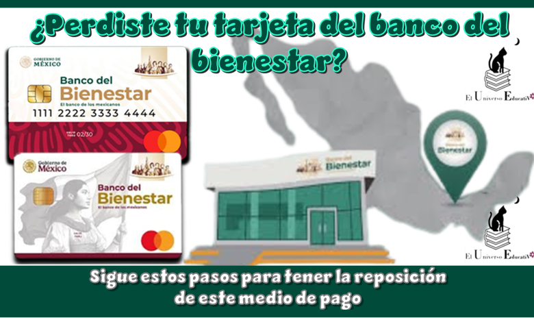 ¿Perdiste tu tarjeta del banco del bienestar?...Sigue estos pasos para tener la reposición de este medio de pago 