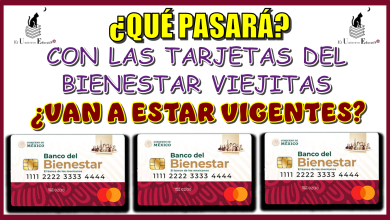 ¿QUÉ PASARÁ CON LAS TARJETAS DEL BIENESTAR VIEJITAS?...¿VAN A ESTAR VIGENTES?