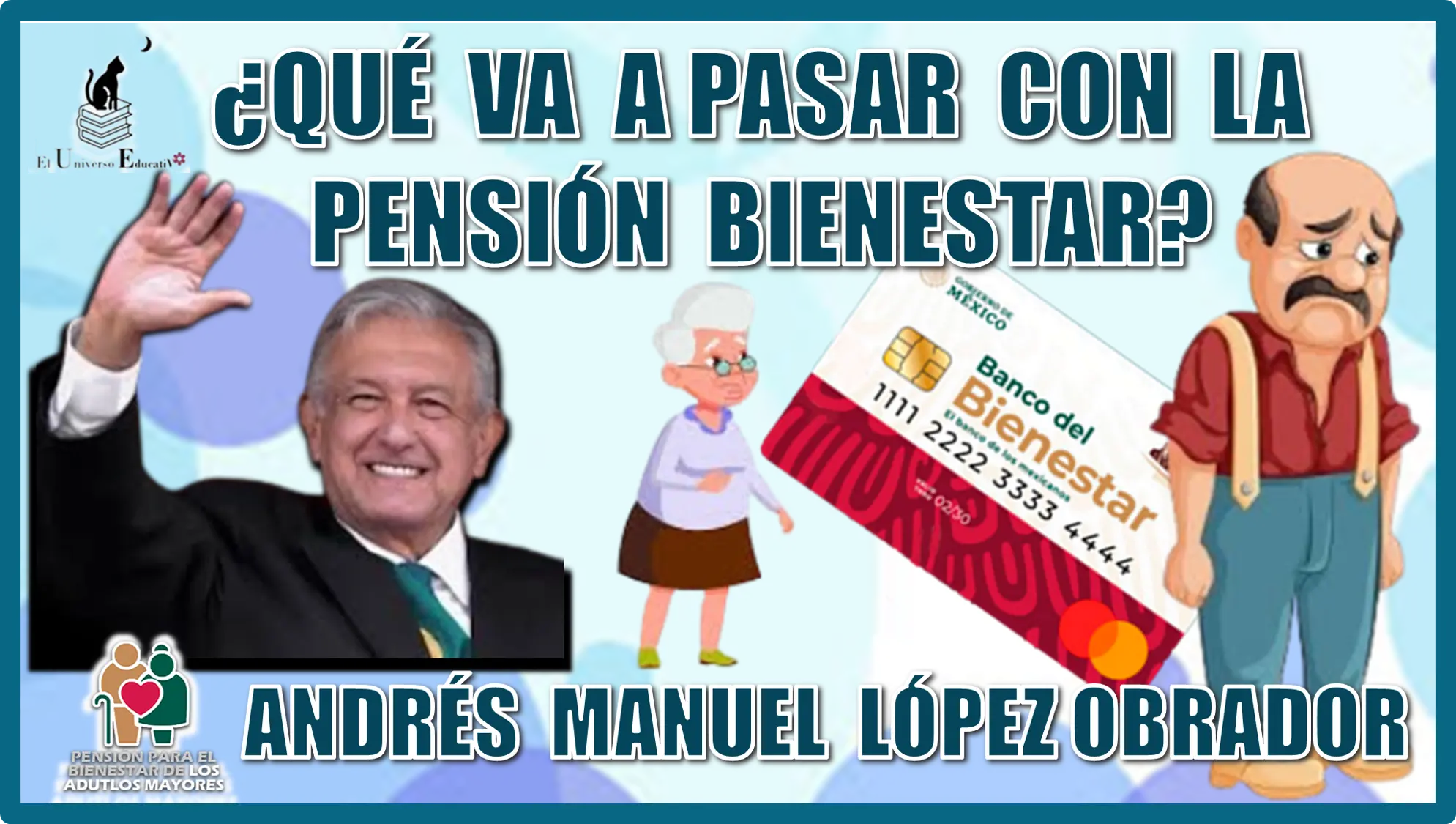 ¿QUÉ VA A PASAR CON LA PENSIÓN BIENESTAR? | ANDRÉS MANUEL LÓPEZ OBRADOR