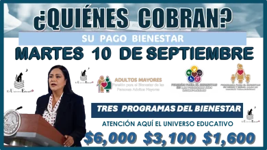 ¿QUIÉNES COBRAN SU PAGO BIENESTAR EL MARTES 10 DE SEPTIEMBRE?..TRES PROGRAMAS DEL BIENESTAR 