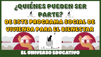 QUIÉNES PUEDEN SER PARTE DE ESTE PROGRAMA SOCIAL DE VIVIENDA PARA EL BIENESTAR