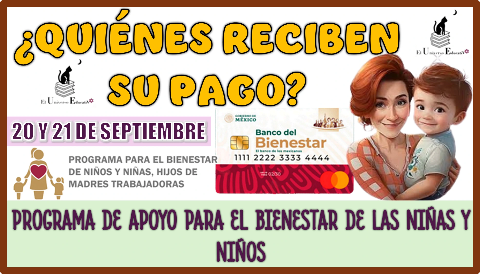 QUIÉNES RECIBEN SU PAGO 20 Y 21 DE SEPTIEMBRE PROGRAMA DE APOYO PARA EL BIENESTAR DE LAS NIÑAS Y NIÑOS 