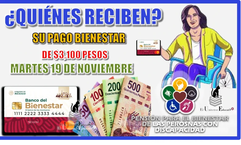 ¿QUIÉNES RECIBEN SU PAGO BIENESTAR DE $3,100 PESOS? | MARTES 19 DE NOVIEMBRE