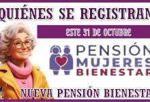 ¿QUIÉNES SE REGISTRAN ESTE 31 DE OCTUBRE? | NUEVA PENSIÓN BIENESTAR 