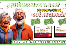 ¿QUIÉNES VAN A SER LOS PRIMEROS QUÉ RECIBIRÁN SU PENSIÓN BIENESTAR EN EL 2025?