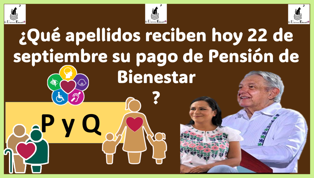 ≫ ¿Qué apellidos reciben hoy 22 de septiembre su pago de Pensión de ...