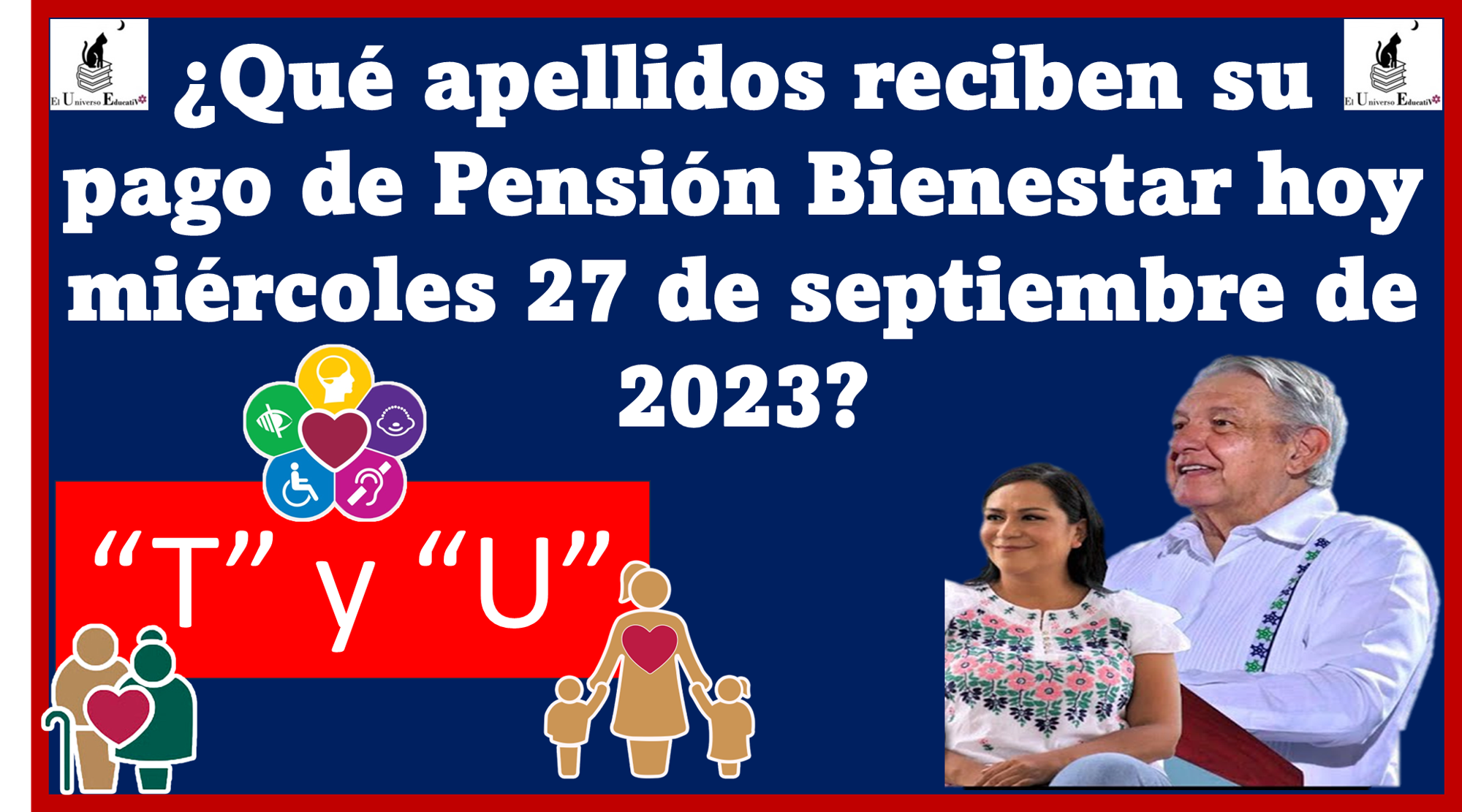 ¿Qué apellidos reciben su pago de Pensión Bienestar hoy miércoles 27 de septiembre de 2023?