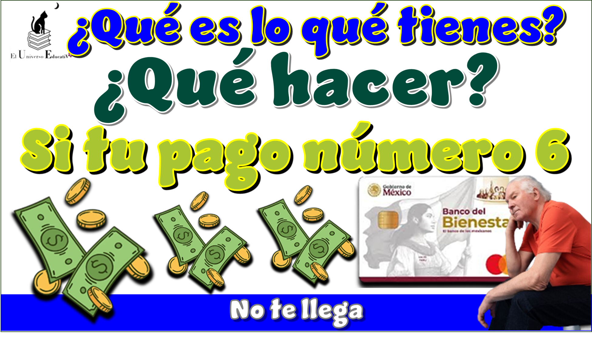 ¿Qué es lo que tienes qué hacer si tu pago número 6 no te llega?
