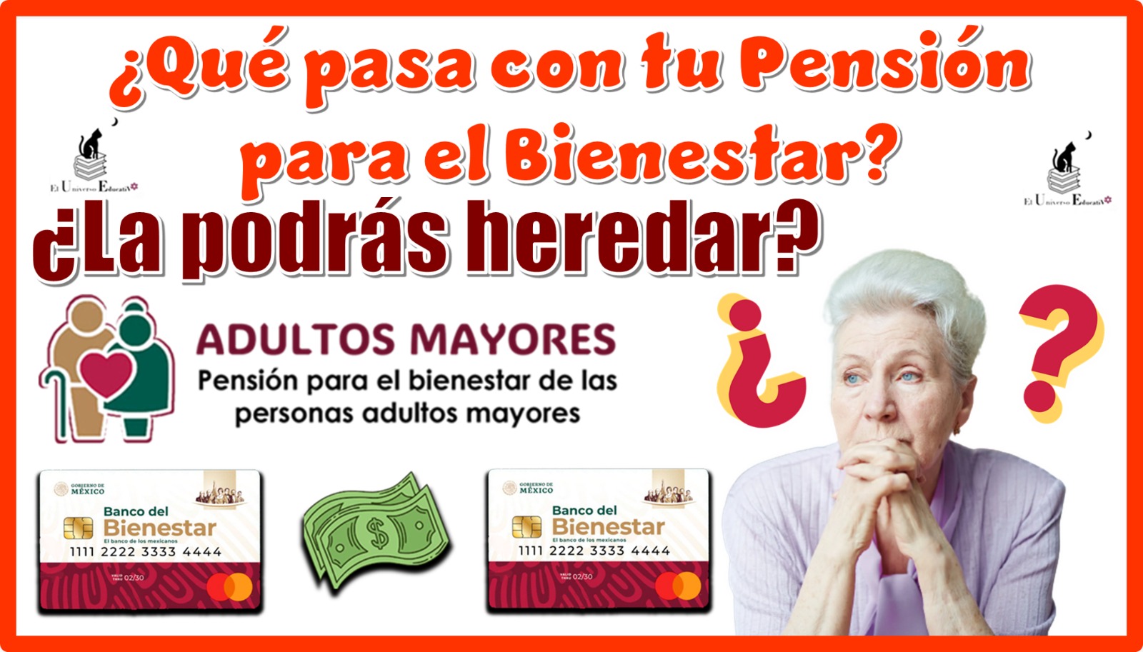 ¿Qué pasa con tu Pensión Bienestar cuándo falleces? …¿La podrás heredar?