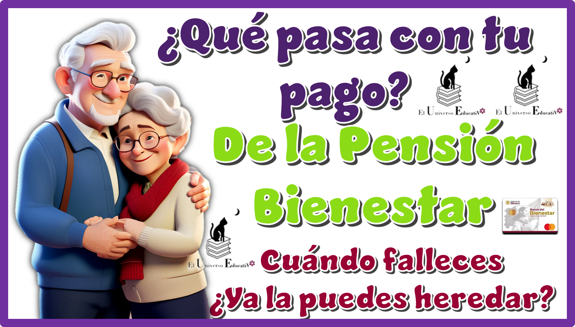 ¿Qué pasa con tu pago de la Pensión Bienestar cuándo falleces? …¿Ya la puedes heredar