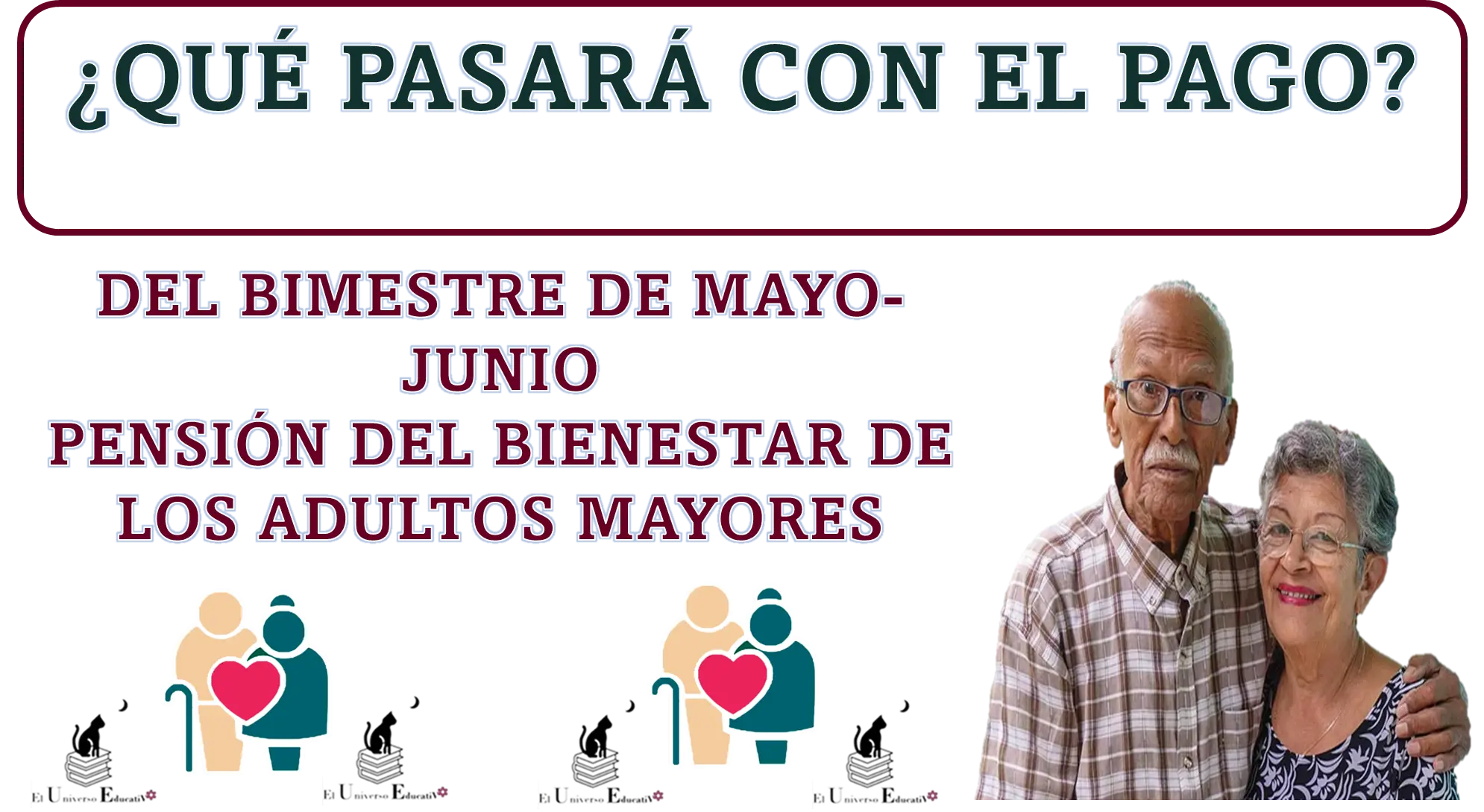 ¿Qué pasará con el pago del bimestre de mayo – junio? | PENSIÓN DEL BIENESTAR DE LOS ADULTOS MAYORES 