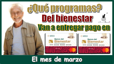 Qué programas del bienestar van a entregar pago en el mes de marzo