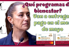 ¿Qué programas del bienestar van a entregar pago en el mes de mayo?